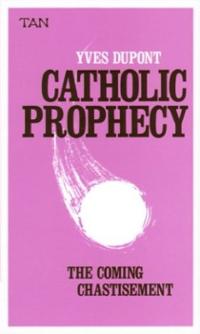 catholic-prophecy-coming-chastisement-yves-dupont-paperback-cover-art